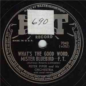 Peter Piper And His Orchestra - What's The Good Word, Mister Bluebird / There's A Harbor Of Dreamboats album