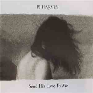 PJ Harvey - Send His Love To Me album