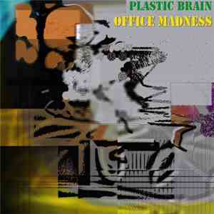Plastic Brain - Office Madness album
