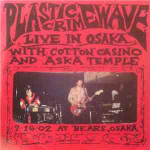 Plastic Crimewave With Cotton Casino And Aska Temple - Live In Osaka album