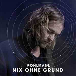 Pohlmann. - Nix Ohne Grund album