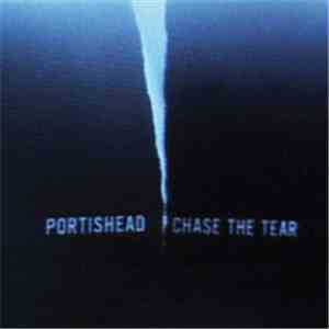 Portishead - Chase The Tear album