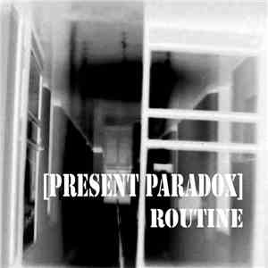 Present Paradox - Routine album