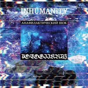 Pötögiikräz & Анафилактический Шок - Inhumanity album