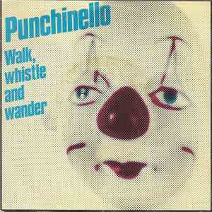 Punchinello  - Walk, Whistle And Wander album