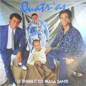 Quatr'As - Le Travail C'est Pas La Santé album