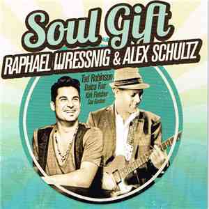 Raphael Wressnig & Alex Schultz - Soul Gift album