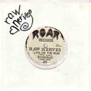 Raw Nerves  - Life On The Run / Rosebud album