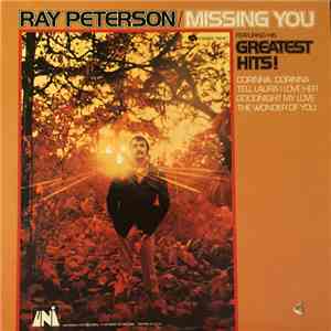 Ray Peterson - Missing You (Featuring His Greatest Hits!) album