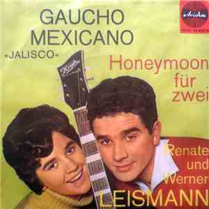 Renate Und Werner Leismann - Gaucho Mexicano / Honeymoon Für Zwei album