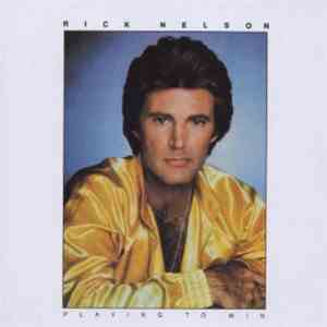 Rick Nelson - Playing To Win album