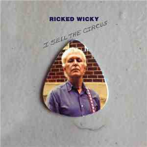 Ricked Wicky - I Sell The Circus album
