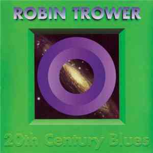 Robin Trower - 20th Century Blues album