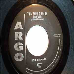 Rod Bernard - This Should Go On Forever / Pardon, Mr. Gordon album