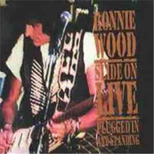Ronnie Wood - Slide On Live - Plugged In And Standing album