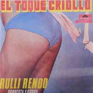 Rulli Rendo, Orquesta y Coros - El Toque Criollo album