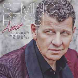 Semino Rossi - Amor (Die Schönsten Liebeslieder Aller Zeiten) album