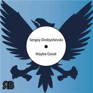 Sergey Drobyshevski - Maybe Good album
