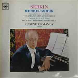 Serkin / Mendelssohn, Eugene Ormandy Conducting The Philadelphia Orchestra And Columbia Symphony Orchestra - Concerto No. 1 In G Minor / Concerto No. 2 In D Minor album