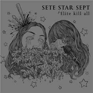 Sete Star Sept - Elite Kill All album