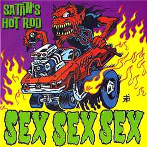 Sex Sex Sex - Satan's Hot Rod album