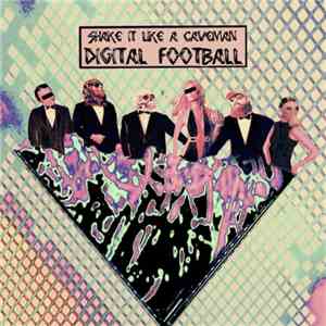 Shake It Like A Caveman - Digital Football album