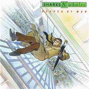 Sharks & Whales - Reaped By Man album
