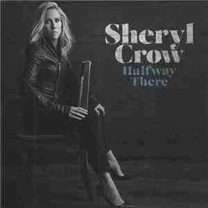 Sheryl Crow - Halfway There album