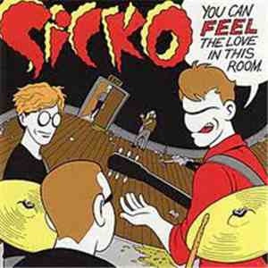 Sicko - You Can Feel The Love In This Room album