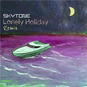Skytone - Lonely Holiday (Remix) album