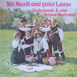 Slavko Avsenik & Seine Original Oberkrainer - Mit Musik Und Guter Laune album