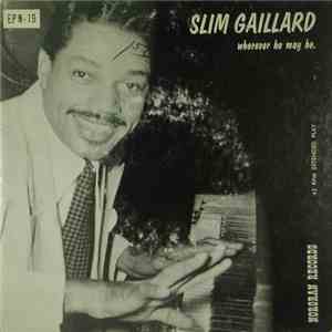 Slim Gaillard - Wherever He May Be album