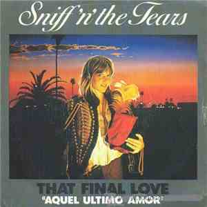 Sniff 'n' the Tears - That Final Love = Aquel Ultimo Amor album