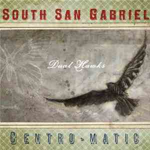 South San Gabriel / Centro-Matic - Dual Hawks album