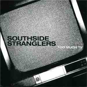 Southside Stranglers - Too Much TV album