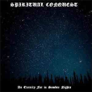 Spiritual Conquest - An Eternity In Somber Nights album