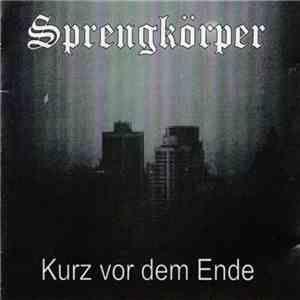 Sprengkörper - Kurz vor dem Ende album