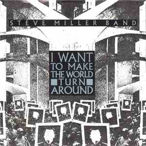 Steve Miller Band - I Want To Make The World Turn Around album