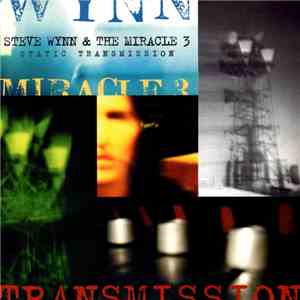 Steve Wynn & The Miracle 3 - Static Transmission album