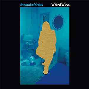 Strand Of Oaks - Weird Ways album