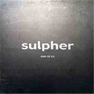 Sulpher - One Of Us album