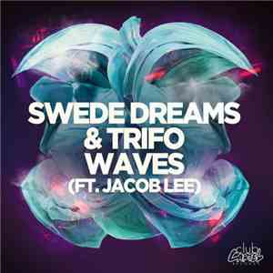 Swede Dreams & Trifo Ft. Jacob Lee  - Waves album