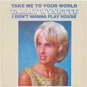 Tammy Wynette - Take Me To Your World / I Don't Wanna Play House album