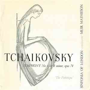 Tchaïkovsky, Sinfonia Of London, Muir Mathieson - Symphony No.6 In B Minor, Opus 74 'The Pathetique' album