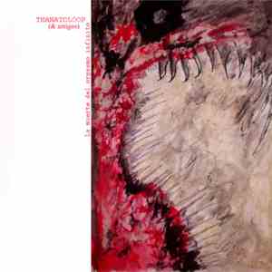 Thanatoloop - La Muerte Del Orgasmo Infinito album