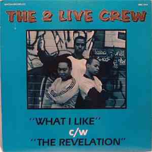 The 2 Live Crew - What I Like / The Revelation album