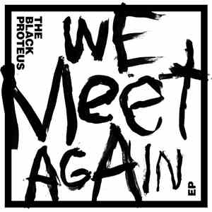 The Black Proteus - We Meet Again album