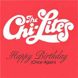 The Chi-Lites - Happy Birthday (Once Again) album