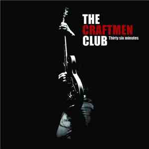 The Craftmen Club - Thirty Six Minutes album