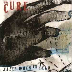 The Cure - Sleep When I'm Dead album